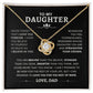 To My Daughter - Love, Dad -  Necklace with Love Knot
